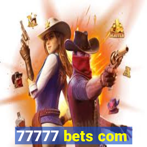 77777 bets com